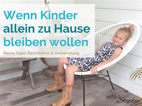 Das gilt aber nur, wenn das kind in der eigenen wohnung oder auf einem anderen sicheren gelände spielt und die eltern in der nähe sind. Ab Welchem Alter Dürfen Kinder Alleine Zu Hause Bleiben ...