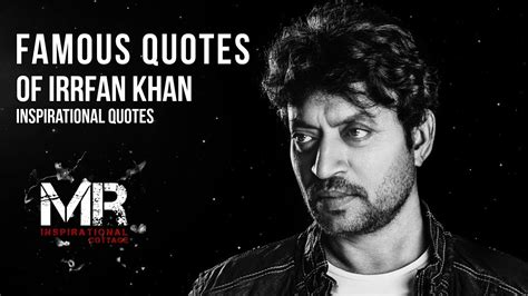 I am irrfan, just irrfan. Famous Quotes Of Irrfan Khan | Best Motivational Quotes Of ...