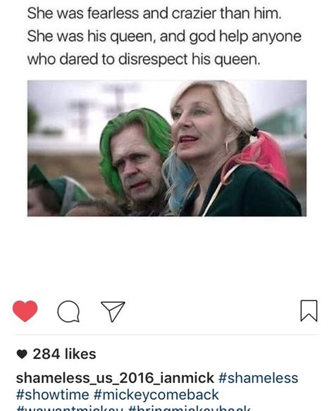 Enjoy reading and share 84 famous quotes about his queen with everyone. OH MY GOD | Shameless, Tv quotes, She was his queen