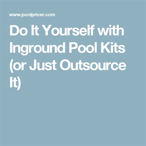 Planning your dream pool can be harder than it first seems. Do It Yourself with Inground Pool Kits (or Just Outsource It | Pool kits, Cool pools, Pool ...