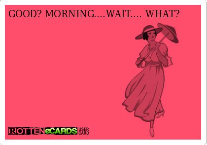 Maybe you would like to learn more about one of these? funny rotten e-cards-morning | Funny pictures, Funny, E cards