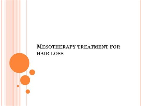 Fortunately, mesotherapy can be used to target the aforementioned three areas, helping reduce hair loss while also stimulating new hair growth. PPT - Mesotherapy treatment for hair loss PowerPoint ...