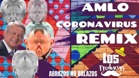 Hoy estuvo en san luis potosí en la inauguración de instalaciones de la guardia. AMLO Coronavirus - REMIX!! - YouTube