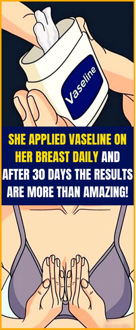 Vaseline can be of great use as base for an eyeshadow makeup, giving it a glossy effect. She Applied Vaseline On Her Breast Daily And After 30 Days ...