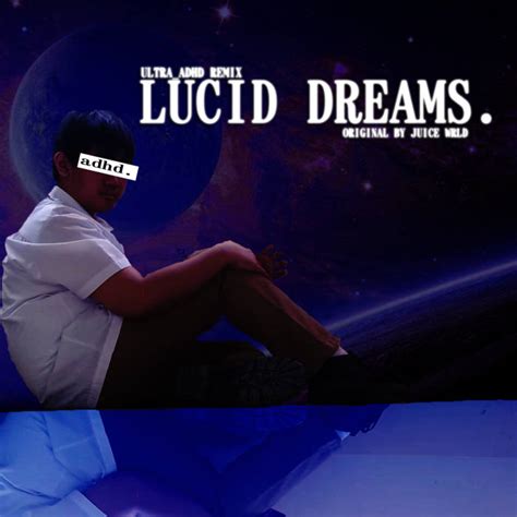 Juice wrld lucid dreams (clean) clean music. JUICE WRLD - Lucid Dreams (UltraADHD Remix) | UltraADHD