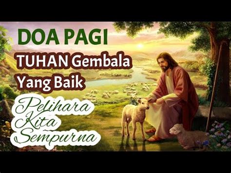 Boleh bagi saya lirik lagu bserta kod. Doa Pagi - Tuhan Adalah Gembala Kita Yang Baik - Renungan ...