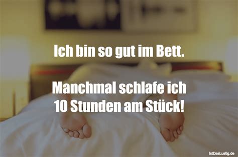 Unser werde ich gut im bett sein test hat erkannt, dass die qualitätsstufe des analysierten testsiegers in der analyse extrem herausgeragt hat. Ich bin so gut im Bett. Manchmal schlafe ich 1 ...