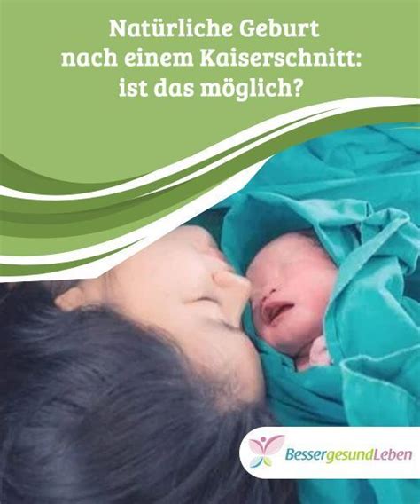 Wann wieder schwanger nach kaiserschnitt? Natürliche Geburt nach einem Kaiserschnitt — Besser Gesund ...