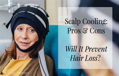 If there is no swelling, apply a warm compress to increase blood flow to the affected area. Cold Caps During Chemo: Pros & Cons | Prevent hair loss ...