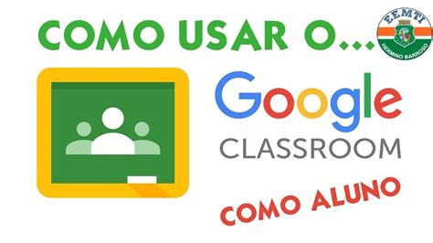 Tutorial de acesso ao Google Classroom - Para os alunos do ...