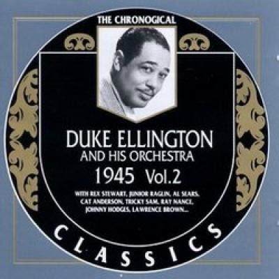 At 15, whilst working as a soda dispenser, he wrote like a number of pieces on this list, cotton tail started life as an instrumental jazz tune before later being turned into a song. Duke Ellington, 1945 -by- Duke Ellington,The Chronological Classics, .:. Song list