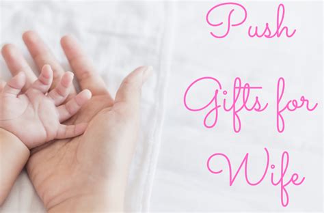 Maybe you would like to learn more about one of these? 14 Best Push Gifts for Wife : Perfect Push Present Ideas ...