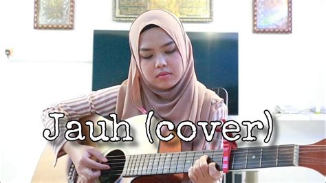 Tetap kamu ada di hatiku. Jauh - Aziz Harun (cover by Sheryl Shazwanie) - YouTube