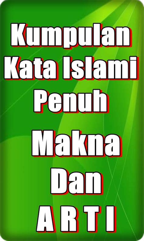 Kalau mau, kamu juga bisa membagikannya ke keluarga yang juga butuh dorongan. Kata Kata Islami Penuh Makna for Android - APK Download