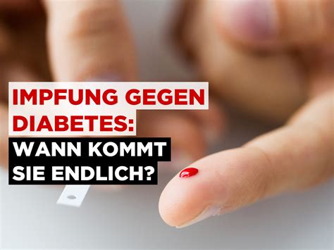 Es wird aus den beiträgen der sozialversicherungspflichtig beschäftigten arbeitnehmerinnen und arbeitnehmer und. Impfung gegen Diabetes: Wann kommt sie endlich ...