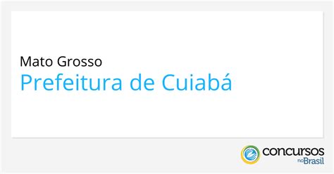 Prefeitura de cuiabá telefone e endereço. Prefeitura de Cuiabá - MT abre vagas na Educação (SME)