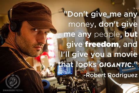Quote movie film quotes film movie movies films best director film director great quotes inspirational quotes. Robert Rodriguez, filmmaker, director, writer. #quote # ...