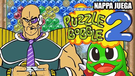 Skillfully bounce bubbles off the walls, make chains, and erase them! NAPPA JUEGA PUZZLE BOBBLE 2 - YouTube