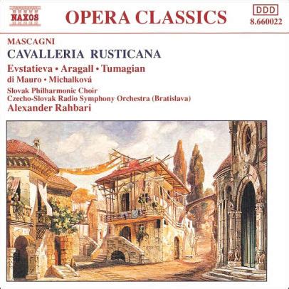 Cavalleria rusticana riassunto pubblicata sul «fanfulla della domenica» del 14 marzo 1880, cavalleria rusticana è una delle novelle più rilevanti di vita dei campi, se non altro perché all'epoca fu una di quelle di maggior successo, tanto che verga intentò e vinse una causa per plagio contro l'opera omonima di pietro mascagni. Mascagni: Cavalleria Rusticana by Alexander Rahbari | CD ...