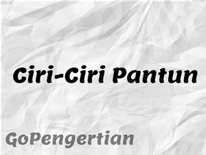 Dengan ciri ciri inilah yang membuat setiap karya sastra memiliki perbedaan. Pengertian Pantun, Ciri-Ciri Pantun, dan Jenis-Jenis Pantun