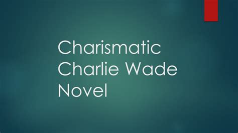 This chapter is not finished yet , goto chapter list. Charismatic Charlie Wade Complete Novel Chapters Free Online