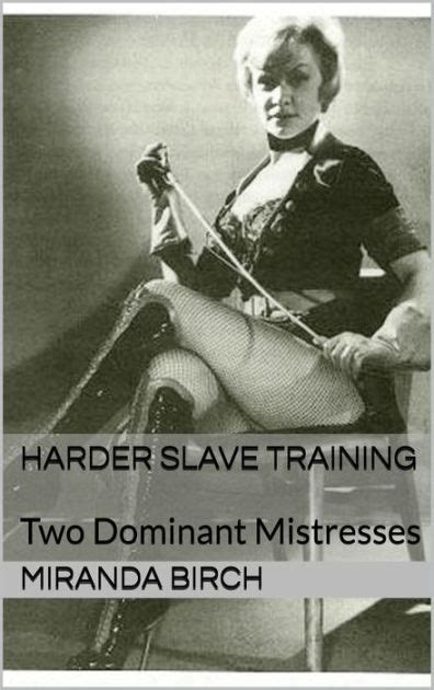 Slave training most viewed videos. Harder Slave Training: Two Dominant Mistresses by Miranda ...