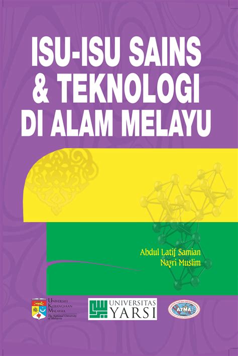 Bangan teknologi dan ilmu komputer, yang menambahkan berbagai kemampuan. Isu-Isu Sains dan Teknologi di Alam Melayu | INSTITUT ALAM ...