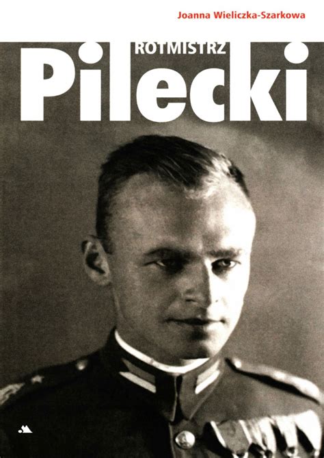When the german army invaded the country in september, 1939, pilecki joined the tajna armia polska, the secret polish army. Rotmistrz Pilecki - Joanna Wieliczka - Szarkowa - Poczyta.pl