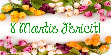 Ai venit in locul potrivit. Felicitari de 8 Martie - 8 Martie Fericit! - mesajeurarifelicitari.com