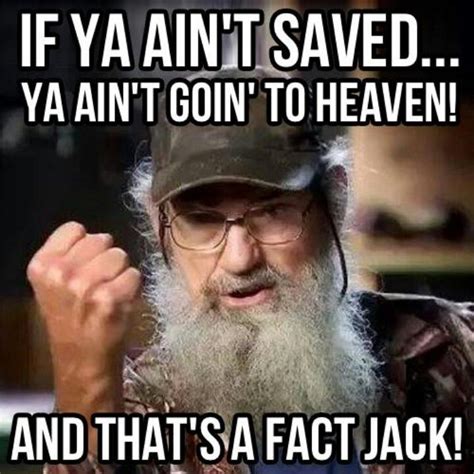 The spectacular uncle si robertson from duck dynasty in all his comedic glory.i own nothing, however a&e do. Awesome Uncle Quotes. QuotesGram