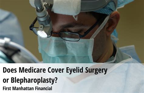 While cosmetic surgery is not covered by insurance, surgery to improve function can be covered by insurance. Does Medicare Cover Eyelid Surgery or Blepharoplasty? ⋆ First Manhattan Financial