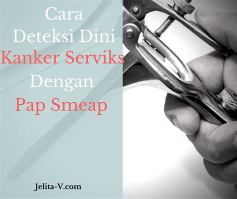 Pap smear is a simple bedside procedure that can be performed by your doctor. Cara Deteksi Dini Kanker Serviks Dengan Pap Smear