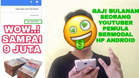 Gaji youtuber yang tinggi adalah salah satu hal yang membuat banyak orang tertarik untuk mengambil profesi ini. SAMPAI 9 JUTA, GAJI BULANAN SEORANG YOUTUBER BERMODAL HP ANDROID | GAJIAN YOUTUBE PART 2 - YouTube