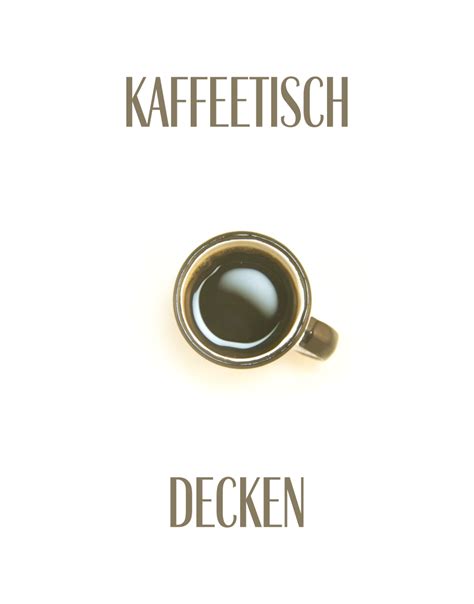 Alle kongressteilnehmer haben sich am nachmittag im kleinen familiären kreis bei einer kaffeetafel getroffen … Kaffeetafel Kaffeetisch Decken Anleitung - rev-mind