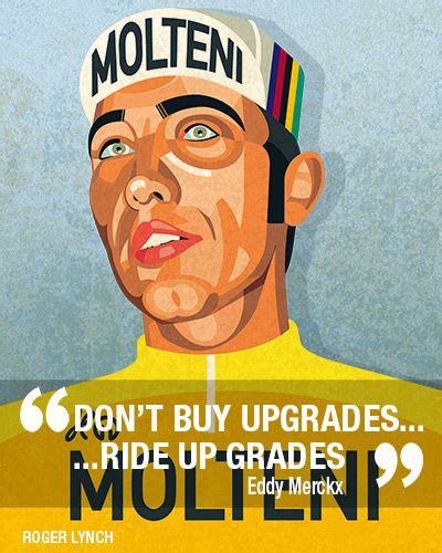 Eddy merckx is a former professional bicycle racer from belgium. A rare Eddy Merckx quote! | Retro poster, Poster, Illustration