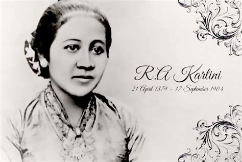 Kartini raden ajeng kartini lahir pada 21 april tahun 1879 di kota jepara, jawa tengah. History of Indonesia National Hero - Raden Ajeng Kartini ...