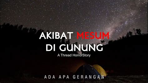 Cerita seram yang berasal dari tempat lokal dan mengangkat tema lingkungan disekitarnya biasanya dinamakan urban legend. Kisah seram, Akibat mesum di gunung, cerita horor ...