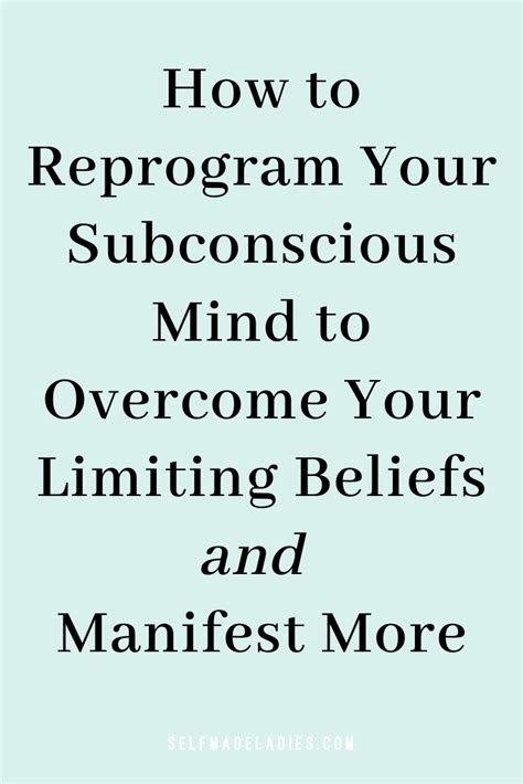 Is there a way to change subconscious patterns? How to Overcome Your Limiting Beliefs to Manifest Your ...