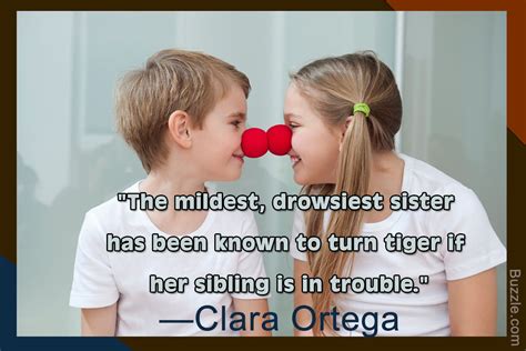 Hope you want to go and hug your sibling after reading them. 36 Wonderful Quotes and Sayings About the Love of Siblings ...