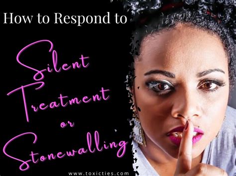 For these reasons, it might be tempting to react to the silent treatment. How to Respond to Silent Treatment or Stonewalling - Toxic ...