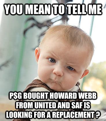 This item will be deleted. You mean to tell me P$G Bought Howard Webb From United And ...