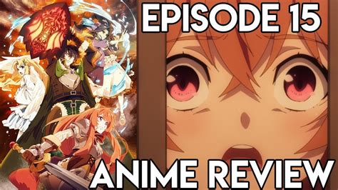 October 31, 2019 by upnd. The Rising of the Shield Hero Episode 15 - Anime Review ...