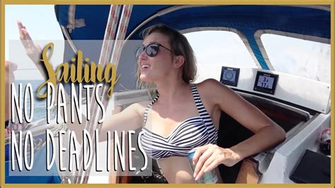 Sailing: NO PANTS NO DEADLINES (2018) - YouTube