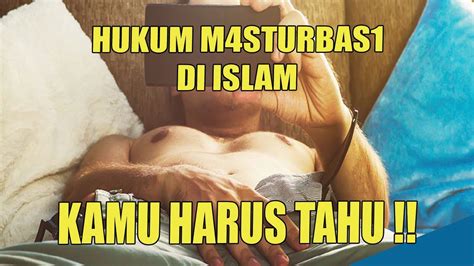 Sumber hukum islam kedua adalah hadist/sunnah. HUKUM M4STURB4S1 DALAM ISLAM - YouTube