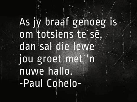 Maybe you would like to learn more about one of these? Afrikaanse Inspirerende Gedagtes & Wyshede: As jy braaf ...