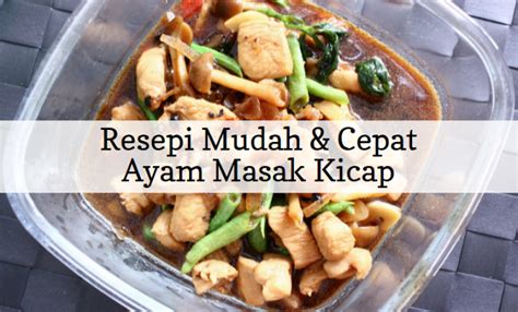 See more of masak dengan mudah dan cepat bersama nur on facebook. Resepi Ayam Masak Kicap Paling Mudah, Cepat Dan Sedap ...