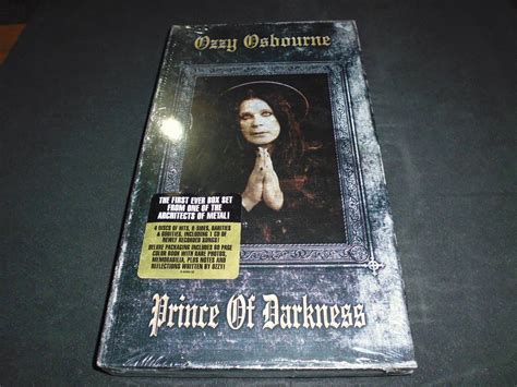 So, 'prince of darkness' is essential to the real ozzy fan, and there is much to offer everyone who really enjoys his music. Ozzy Osbourne / Prince Of Darkness / Box Set / 4 Cd ...