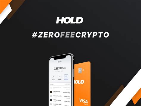 Today, in the fastest growing market in the world, there are various ways to buy, sell, or trade. HOLD is Launching a Zero-Fee Crypto Exchange with Visa ...