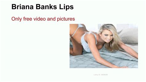 If you remove your video from its original source it will be removed from our site. Briana Banks Lips - YouTube