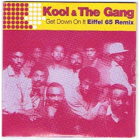 Generally found in the depths of the engineering spaces, a maneuver used to get a female guest to bend over. Get down on it eiffel 65 remix by Kool The Gang, CDS with ...